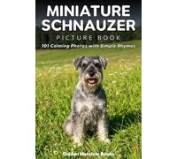 Miniature Schnauzer Picture Book for Seniors with Dementia and Alzheimer’s Patients: 101 Calming Dog Photos with Simple Rhymes | A Gentle Gift for Memory Care and Cognitive Stimulation