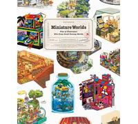 Miniature World /anglais/japonais: Files of Illustrators Who Draw Small Fantasy Worlds