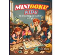 MINIDOKU KIDS: 50 misterios y retos de lógica tipo Sudoku para niñas y niños de 8, 9, 10, 11 y 12 años · Resuelve Acertijos y Enigmas, descubre al culpable y entrena tu Mente sin Pantallas