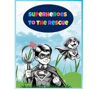 Miniheroes to the Rescue: A coloring and story adventure for little heroes.