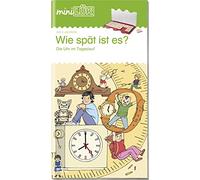 Miniluk. Wie spat ist es? Per la Scuola elementare: Wie spät ist es?: Die Uhr im Tageslauf