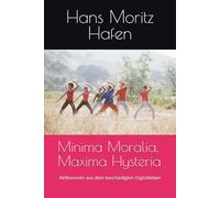 Minima Moralia, Maxima Hysteria: Reflexionen aus dem beschädigten Digitalleben (Das philosophische KI-Eklat)