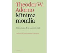 Minima moralia: Reflexions des de la vida deteriorada (Els llibres d'Arcàdia)