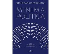 Minima politica. Sei lezioni di democrazia