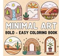 Minimal Art Bold and Easy Coloring Book: 100+ Clean and Modern Designs for Stress-Free Creativity