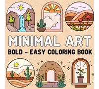 Minimal Art Bold and Easy Coloring Book: Simple and Modern Designs for Relaxation, Creativity, and Stress Relief for Teens and Adults (BOLD & EASY Coloring Book Series)