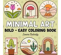 Minimal Art Coloring Book for Adults: 75 Bold & Easy Abstract Designs | One-Sided Pages for Stress Relief, Mindfulness & Modern Art Lovers: 158 Pages ... Perfect for Markers & Beginners!