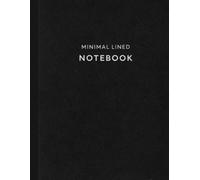 Minimal Lined Notebook: 150 Pages of Simple & Clean Writing Space for Notes, School, Work & Planning
