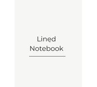 Minimal Lined Notebook: Simple&Clean Journal for Notes, Work and Daily Writing