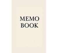 Minimal Memo Book: 4x6 Pocket-Sized Lined Notebook for Notes, Lists & Ideas: Compact, stylish and minimal - perfect for everyday notes, quick thoughts, journaling or travel. 100 lined pages.