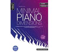 Minimal Piano Dimensions: 16 minimalistische, leicht spielbare Stücke für Klavier (inkl. Download) + 5 Orchester-Arrangements (Playalongs): 0