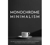 Minimalismo monocromático: el arte de la fotografía minimalista en blanco y negro