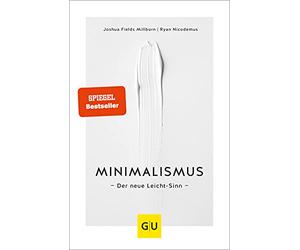 Minimalismus: Der neue Leicht-Sinn