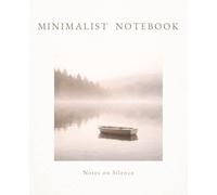 Minimalist Aesthetic Calm Notebook - Notes on Silence: Elegant College Ruled Journal for Writing, Reflection and Mindful Clarity | 120 Pages, Softcover, 7.5 x 9.25 in
