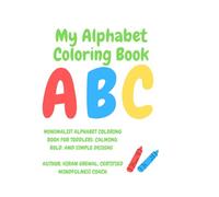 Minimalist Alphabet Coloring Book for Toddlers: Calming, Bold, and Simple Designs | Created by a Certified Mindfulness Coach