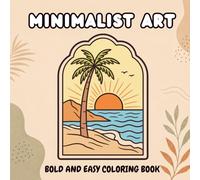 Minimalist Art Bold and Easy Coloring Book: Simple and Relaxing Bold Line Art for Stress Relief, Creativity, Mindfulness, and Easy Coloring Fun (The Heart of Thanksgiving Collection)
