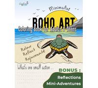 Minimalist Boho Art Coloring Book: 7 Weeks of Mindful Renewal | Relax, Reflect and Rejuvenate with 50 Unique, Elegant Designs and Soulful Quotes | For Adults & Teens