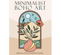 Minimalist Boho Art Coloring Book: Bold and Easy Coloring Pages for Adults and Teens | Simple, Abstract Designs With Thick Lines | For Stress Relief and Relaxation