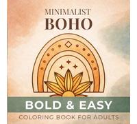 Minimalist Boho: Bold & Easy Coloring Book for Adults: Simple Boho Designs with Goddess Faces, Mandalas & Spiritual Patterns for Relaxation and Stress Relief (Bold & Easy Relaxing Coloring Books)