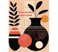 Minimalist Boho Coloring Book: A Stylish Coloring Journey of Bohemian-Inspired Art for Mindful Relaxation - 50 One-Sided Pages to Prevent Bleed-Through