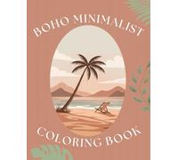 Minimalist Boho Coloring Book: Bold and Easy Coloring Pages for Adults and Teens; Relaxing Abstract and Floral Boho Designs for Mindfulness, Stress Relief