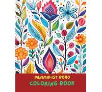 Minimalist Boho Coloring Book for Adults: Aesthetic Bohemian Designs, Relaxing Abstract Line Art & Modern Floral Patterns for Stress Relief & Mindful Coloring
