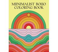 Minimalist Boho Coloring Book for Teens & Adults: Abstract Art Coloring Pages: Relaxation and Stress Relief Mindfulness Coloring Book