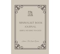 Minimalist Book Journal: A Simple Reading Tracker for Kids & Adults | Track, Record, and Organize Every Book You Read