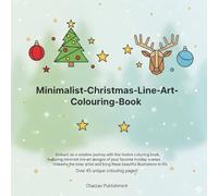 Minimalist Christmas Coloring Book: Line Art & Simple Holiday Designs for Adults, Teens, and Kids: Easy and Modern Aesthetic Xmas Coloring Pages with Geometric Illustrations.