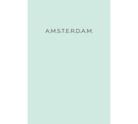 Minimalist City Notebook | A.M.S.T.E.R.D.A.M. (green): Minimalist Notebook for Writers, Journaling, Travellers and Daily Notes