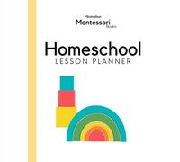 Minimalist Design Homeschool Lesson Planner: Undated Homeschooling Organizer | Yearly, Monthly and Weekly Planner With Many Essentials | For One Up To 6 Kids (Montessori Workbooks)