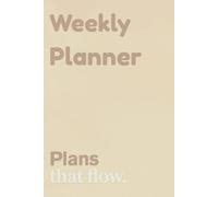 Minimalist Dream Undated Weekly Planner- 30 Weeks of Calm Planning with Notes | Pastel Beige Color Scheme | Flexible Weekly Planner - 30 Undated Weeks ... Anytime, Anywhere | Includes Weekly Notes