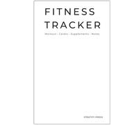 Minimalist Fitness Planner 120 Workouts: Workout Log Book for Gym Training, Strength, Cardio & Supplements Tracking (Stratify Minimalist Planners)