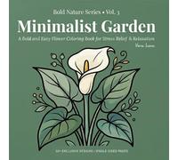 Minimalist Garden: Bold and Easy Flower Coloring Book for Stress Relief & Relaxation