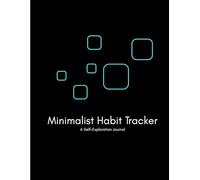 Minimalist Habit Tracker Journal: Simple Layouts for Daily Progress Tracking