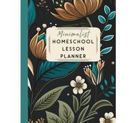 Minimalist Homeschool Lesson Planner: A Simple & Functional Tool for Organizing Daily Activities, Meals, Tasks & Attendance Keeper | Curriculum Log
