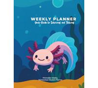 Minimalist Homeschool Weekly Planner - Axolotl Edition: A 12-Month Undated Planner for Teens with ADHD, Neurodivergent & Visual Learners: Undated ... for Homeschool & High School Students