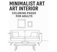 Minimalist Interior Design Coloring Book for Adults: Elegant Home Decor Line Art Pages for Relaxation, Focus, and Aesthetic Enjoyment: Modern and ... Aesthetic Spaces - Perfect for Stress Relief