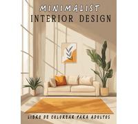 Minimalist Interior Design Libro De Colorear Para Adultos: 52 diseños inspiradores, ideas de decoración para la relajación consciente y el alivio del estrés