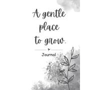 Minimalist Leaf Journal: Lined Notebook for Writing and Reflection Daily Journal A Gentle Place to Grow Grey Gray 6 x 9