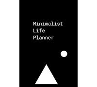Minimalist Life Planner: Dot Grid Bullet Journal with Checklists & Weekly Schedule | Declutter Your Mind, Home, Finances & Digital Space - Undated ... Notebook for Yearly Goals & Weekly Planning