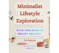 Minimalist Lifestyle Exploration for Seniors: 50 Easy Word Search for Simplicity and Clarity (Large Print)