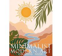 Minimalist Modern Art: Boho Decor Relaxation & Stress Relief Coloring Book for Teens & Adults