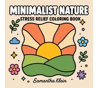 Minimalist Nature Stress Relief Coloring Book for Adults and Teens: Bold & Easy Designs Featuring Landscapes (Minimal Art Coloring Series)