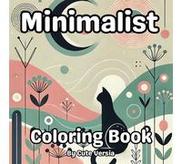 Minimalist: Relaxing Line Art for Teens and Adults with Simple, Elegant Designs to Spark Creativity and Calm