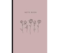 Minimalist Rose: Dusty Rose Fine Line Art Notebook: 100 Lined Pages, 6x9 inch, Aesthetic Earth Tone Floral Journal for Writing and Daily Notes, Modern Botanical Stationery (Fine Line Art Collection)