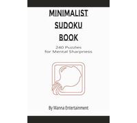 Minimalist Sudoku Manna Entertainment Edition: 240 Puzzles - 120 pages (Manna Entertainment Minimalist Theme)