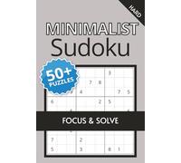 Minimalist Sudoku Puzzle Book: Clean, Easy-to-Read Brain Games for Focus, Relaxation & Mental Clarity | 50+ with Solutions | 6 x 9 Inches | 110 Pages