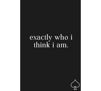 Minimalist, trendy unisex journal. Exactly Who I think I am... Black and White Notebook: Affirmations Notebook gift idea for teens, men, woman, young adults