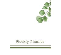 Minimalist Weekly Planner - 52 Undated Weeks of Goals, Habits & Gratitude: A Simple, Inspirational Weekly Organizer with Habit Tracker, Affirmations & Space for Notes and Self-Reflection